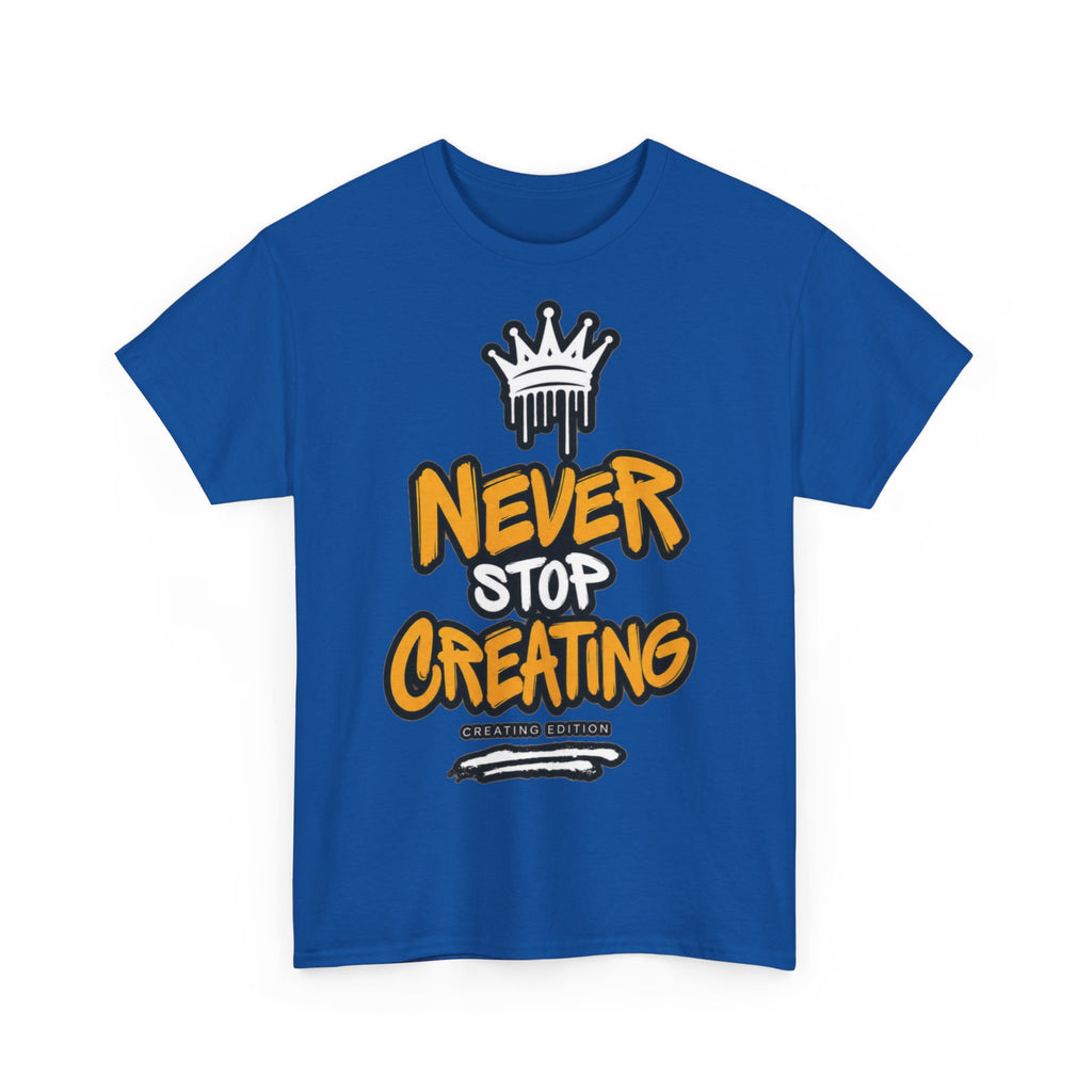 Never Stop Creating T-Shirt