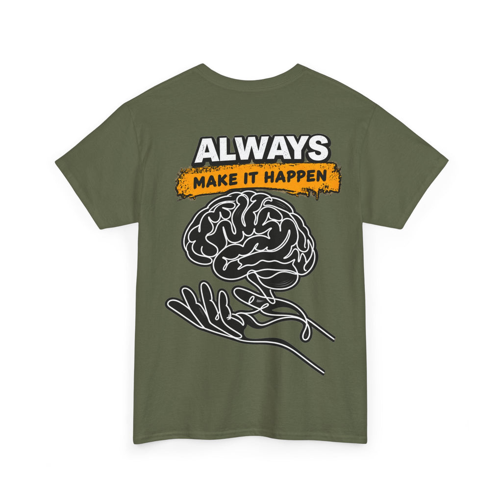 Motivational Tee — "Just Keep Moving Forward" with "Always Make It Happen" Brain Design