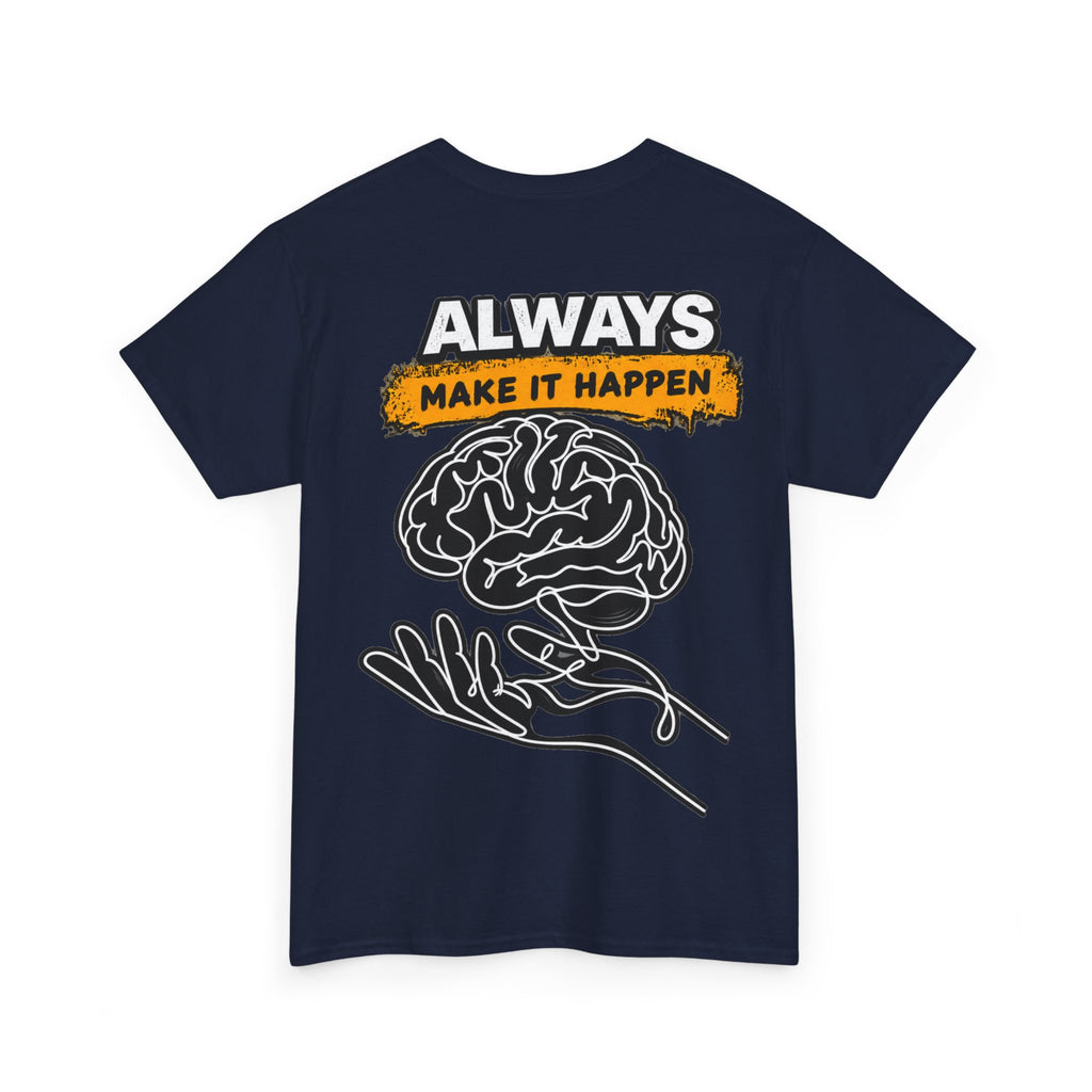 Motivational Tee — "Just Keep Moving Forward" with "Always Make It Happen" Brain Design
