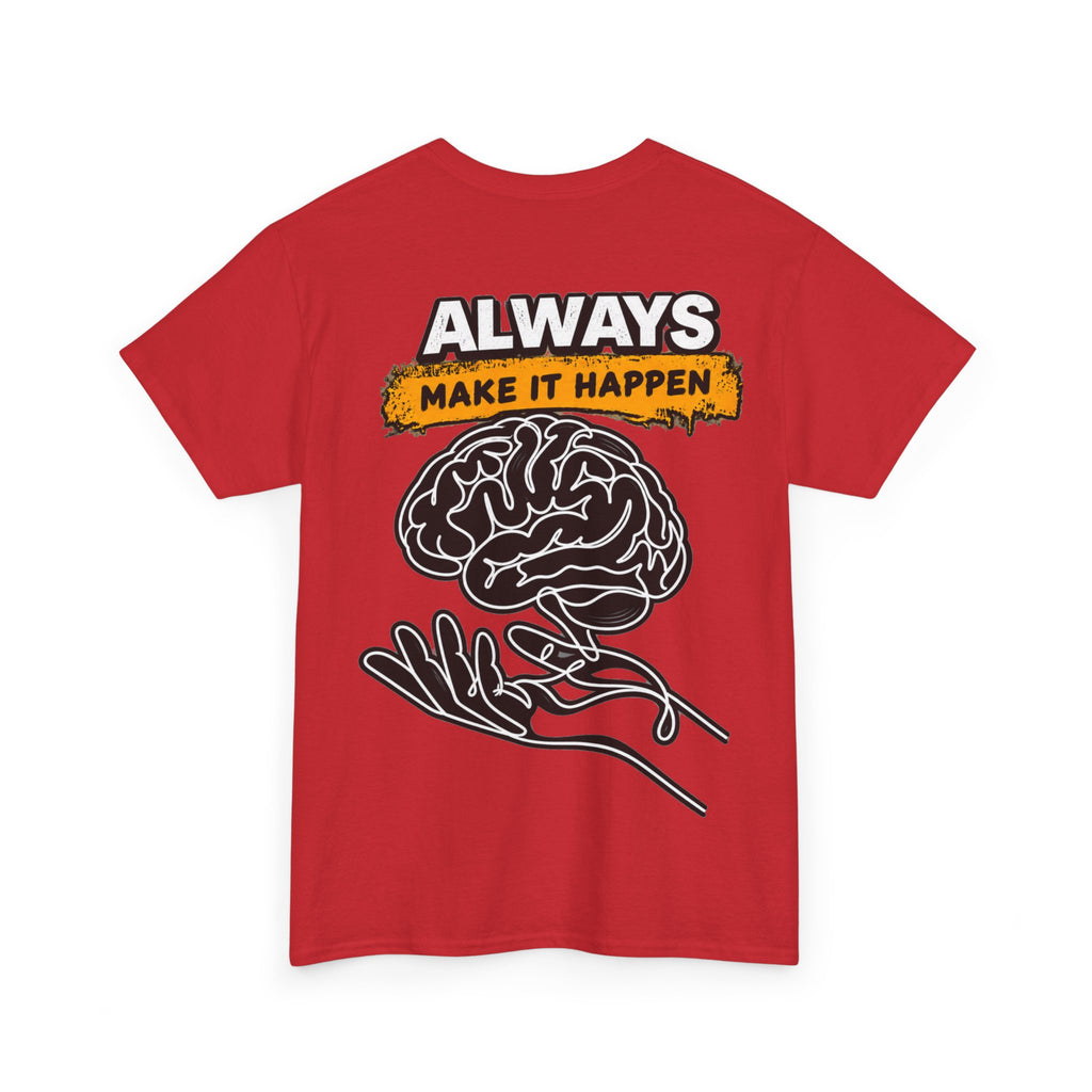 Motivational Tee — "Just Keep Moving Forward" with "Always Make It Happen" Brain Design