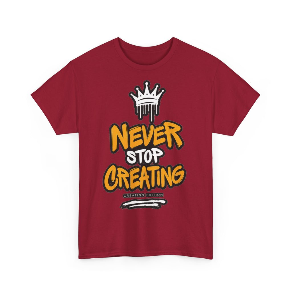Never Stop Creating T-Shirt